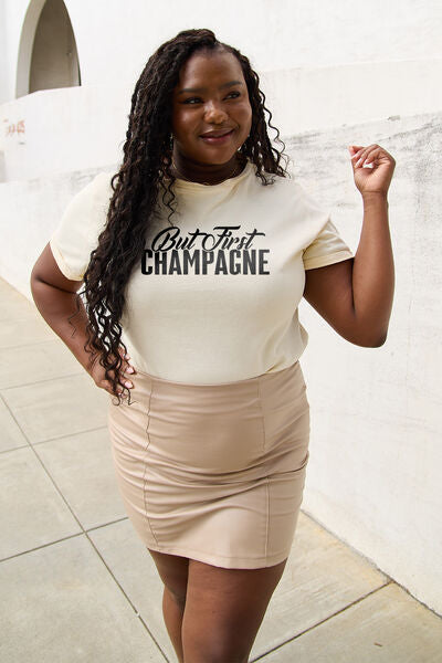 Full Size BUT FIRST CHAMPAGNE Round Neck T-Shirt