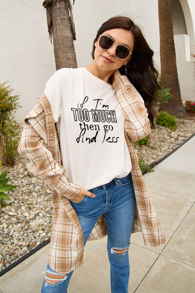 Camiseta con cuello redondo IF I'M TOO MUCH THEN GO FIND MENOS de talla grande de Simply Love